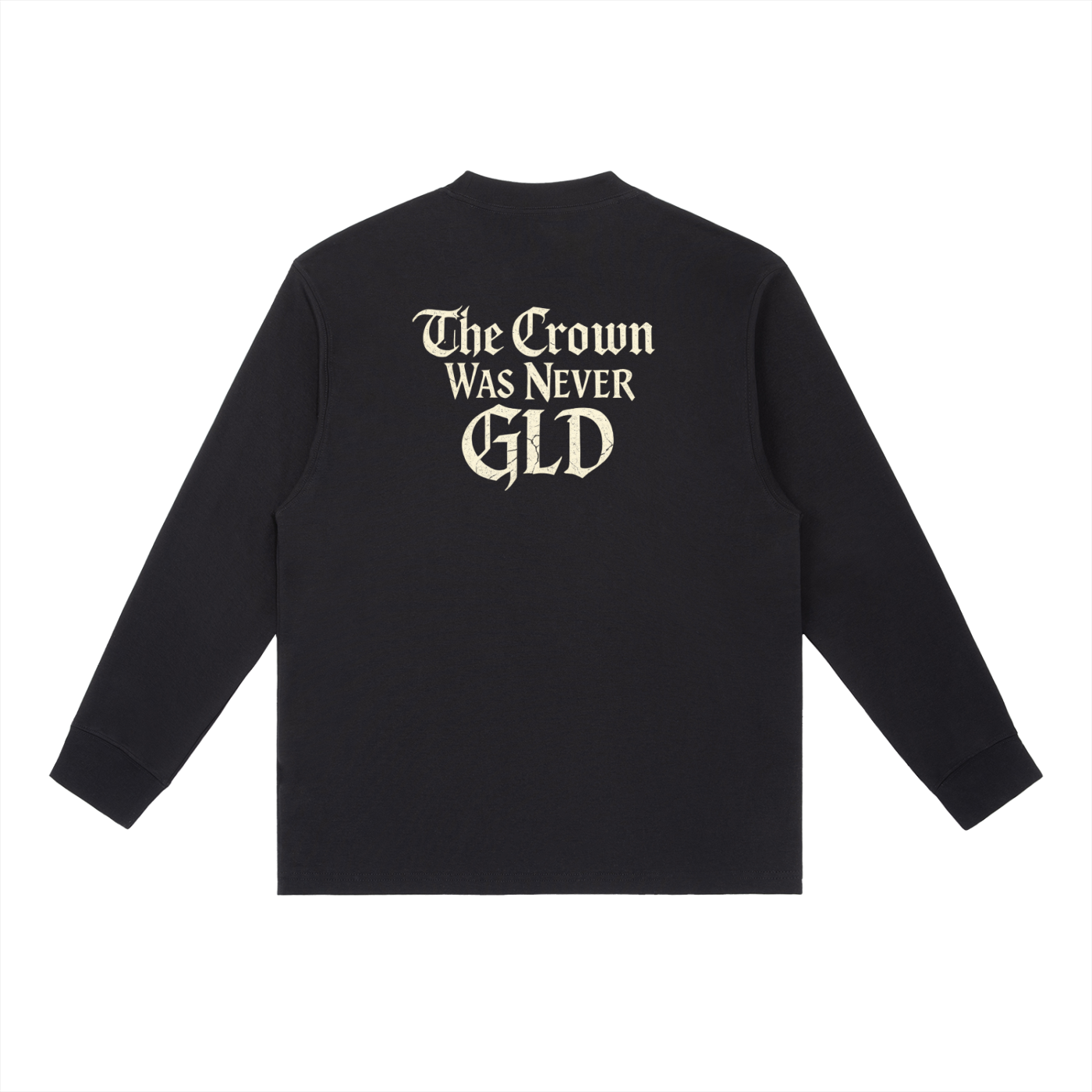 "The Crown Was Never GLD" Essential Crewneck Long-Sleeve T-Shirt