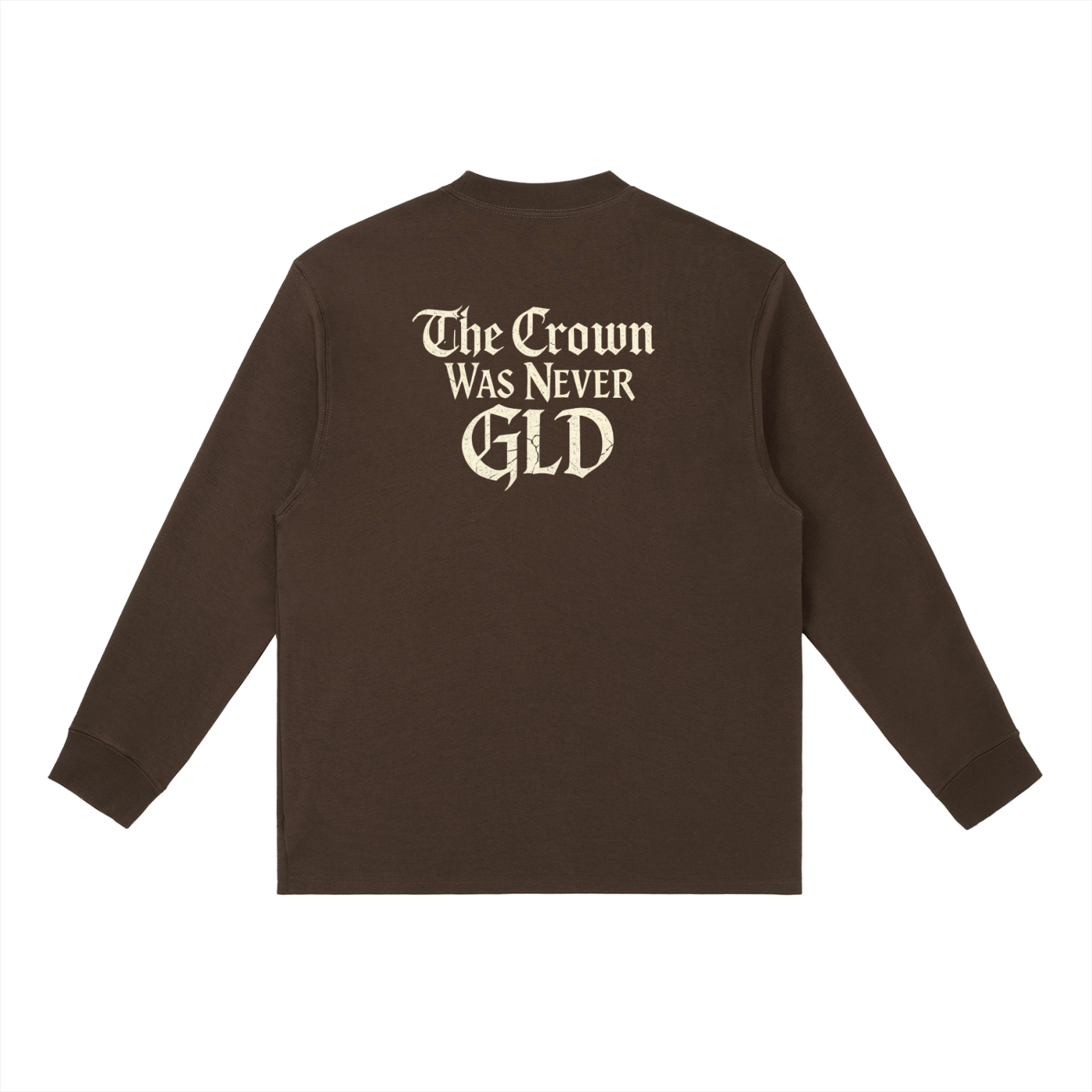 "The Crown Was Never GLD" Essential Crewneck Long-Sleeve T-Shirt