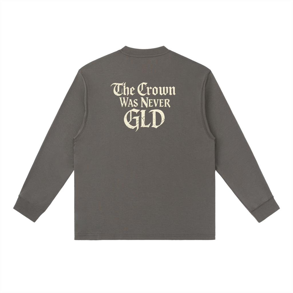 "The Crown Was Never GLD" Essential Crewneck Long-Sleeve T-Shirt